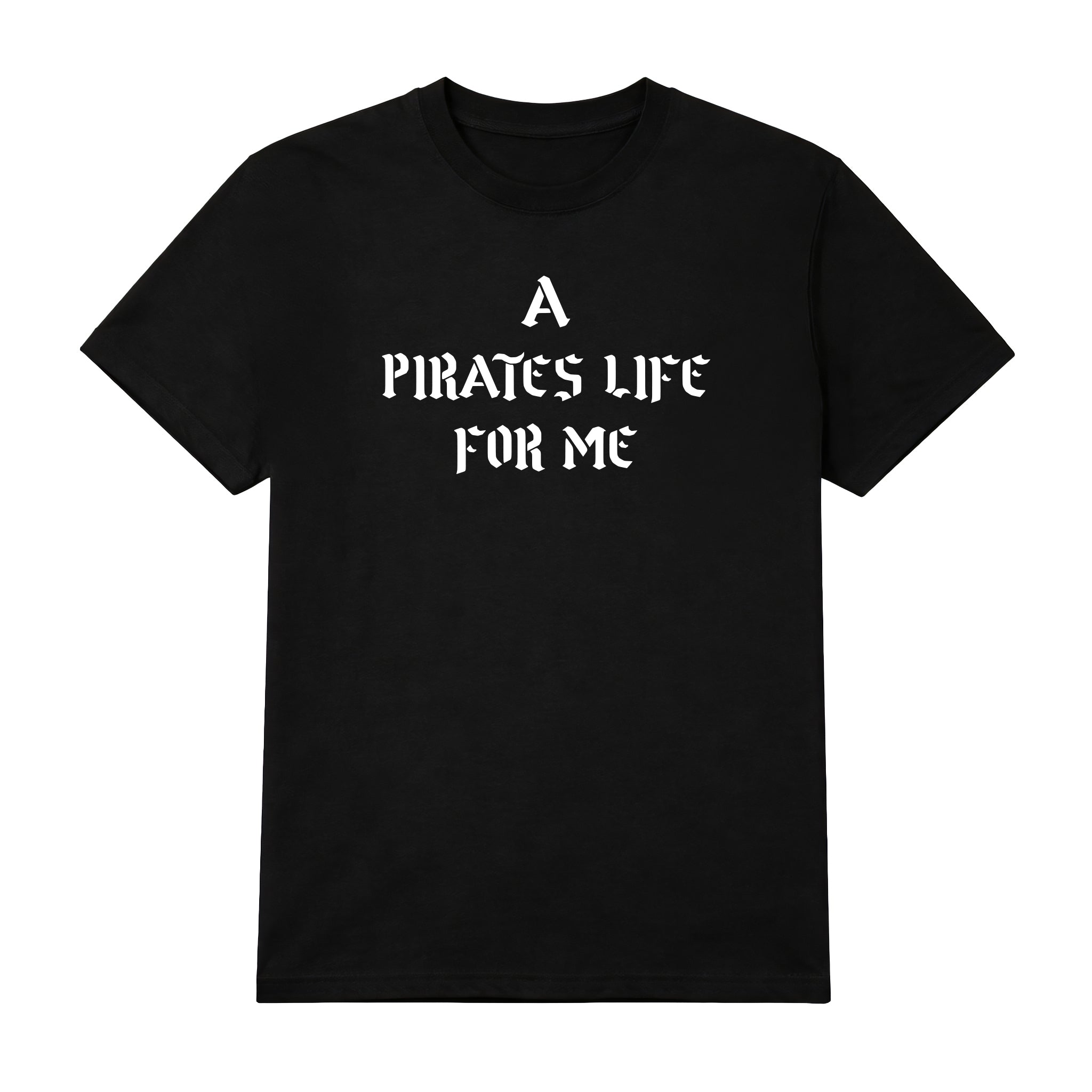 T-skjorte - A Pirate’s Life For Me